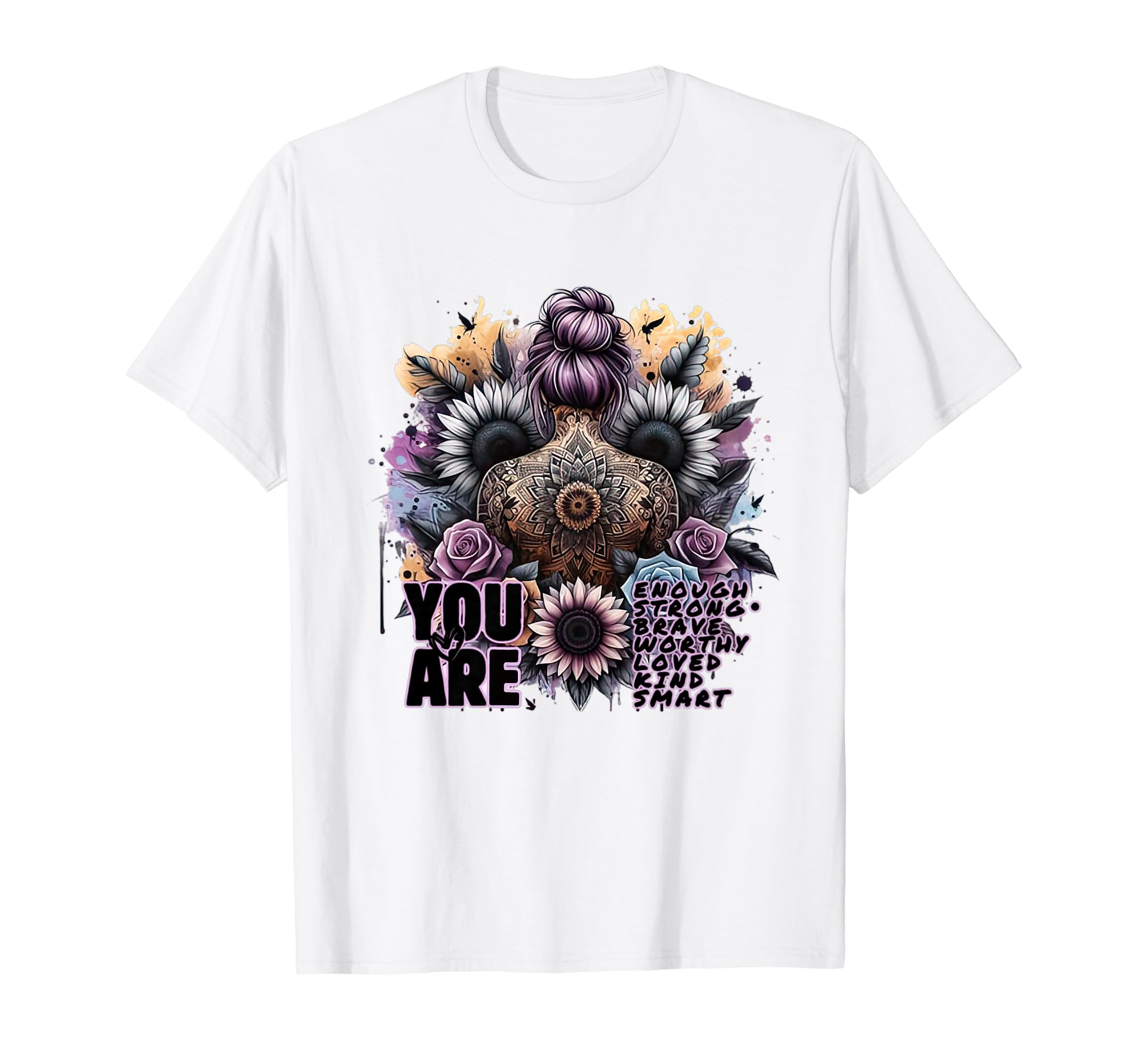 Pastel Sunflowers You Are Enough T-Shirt - Fun Novelty Design Men Women - T-Shirt, Sweatshirt, Hoodie