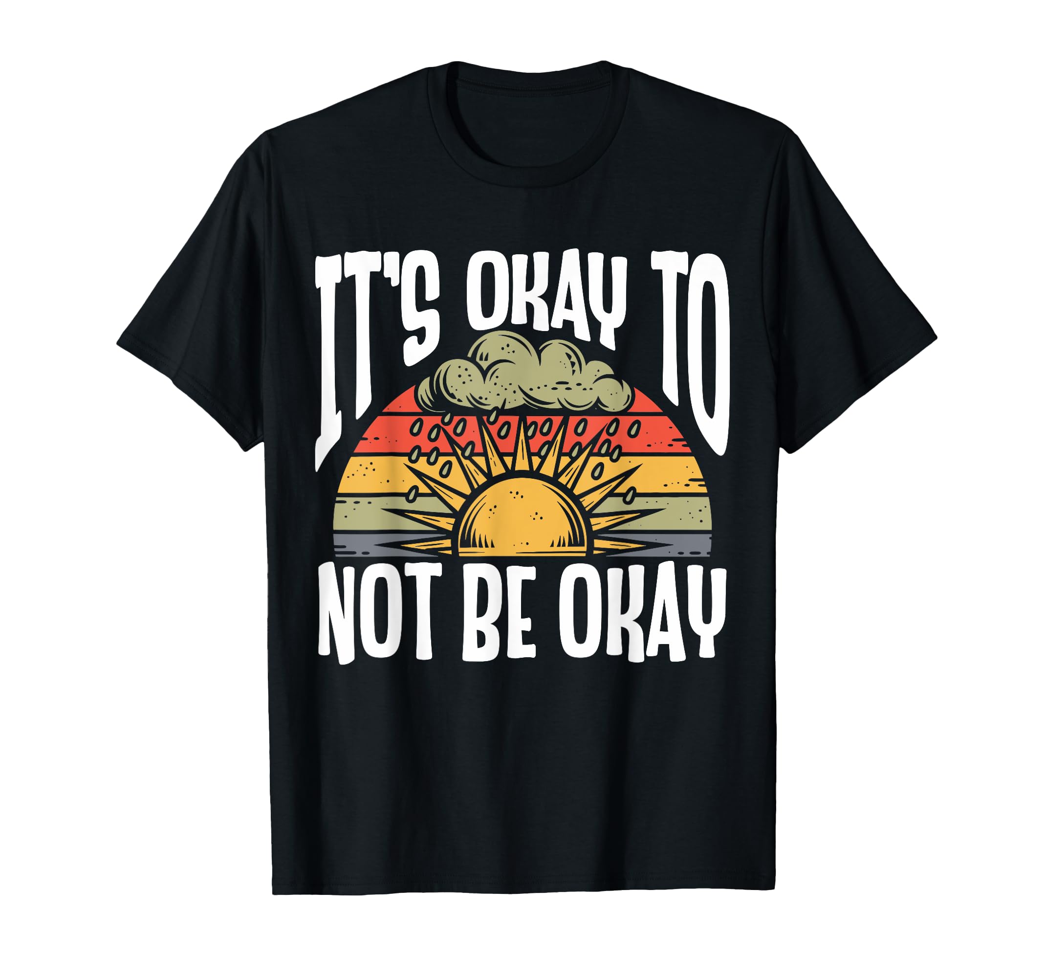 Its Okay To Not Be Okay Mental Health T-Shirt - Novelty Apparel for Adults - T-Shirt, Sweatshirt, Hoodie