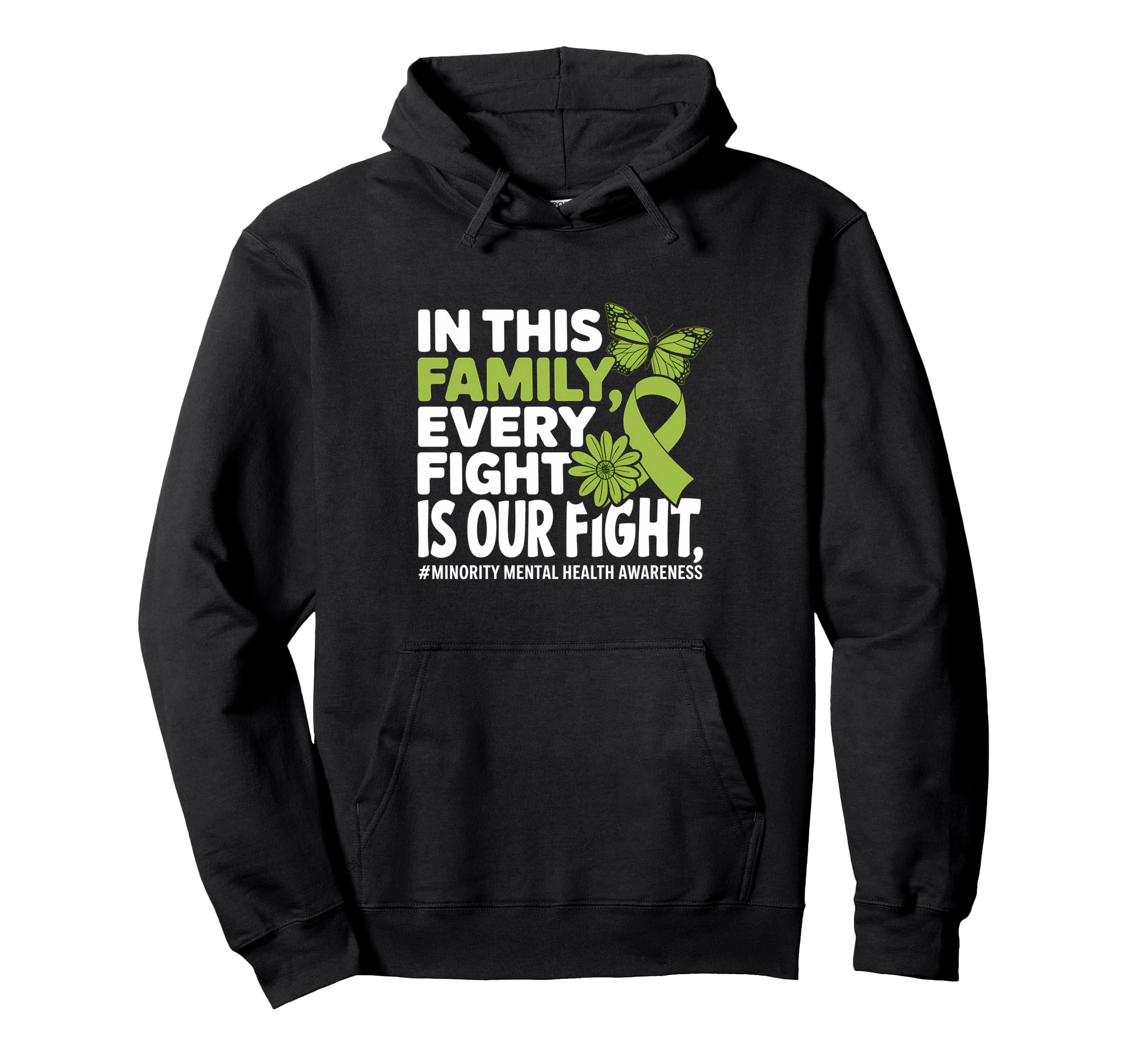 Every Figth Is Our Fight Minority Mental Hoodie - Graphic Print Men Women - T-Shirt, Sweatshirt, Hoodie