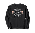 I Cant Keep Calm Im Going To Be Gigi Sweatshirt - Aesthetic Graphic Unisex - T-Shirt, Sweatshirt, Hoodie