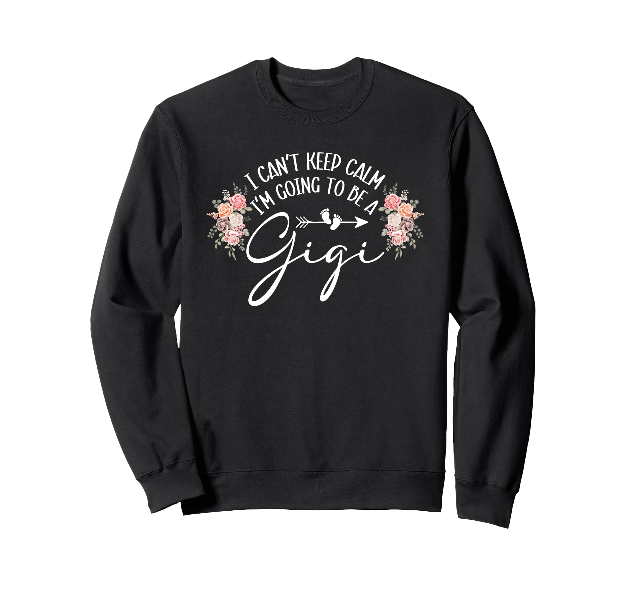 I Cant Keep Calm Im Going To Be Gigi Sweatshirt - Aesthetic Graphic Unisex - T-Shirt, Sweatshirt, Hoodie