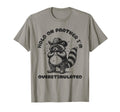 Hold Partner Im Overstimulated T-Shirt - Streetwear Style Men Women - T-Shirt, Sweatshirt, Hoodie