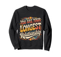 You Are Your Longest Relationship Sweatshirt - Unique Graphic Men Women - T-Shirt, Sweatshirt, Hoodie
