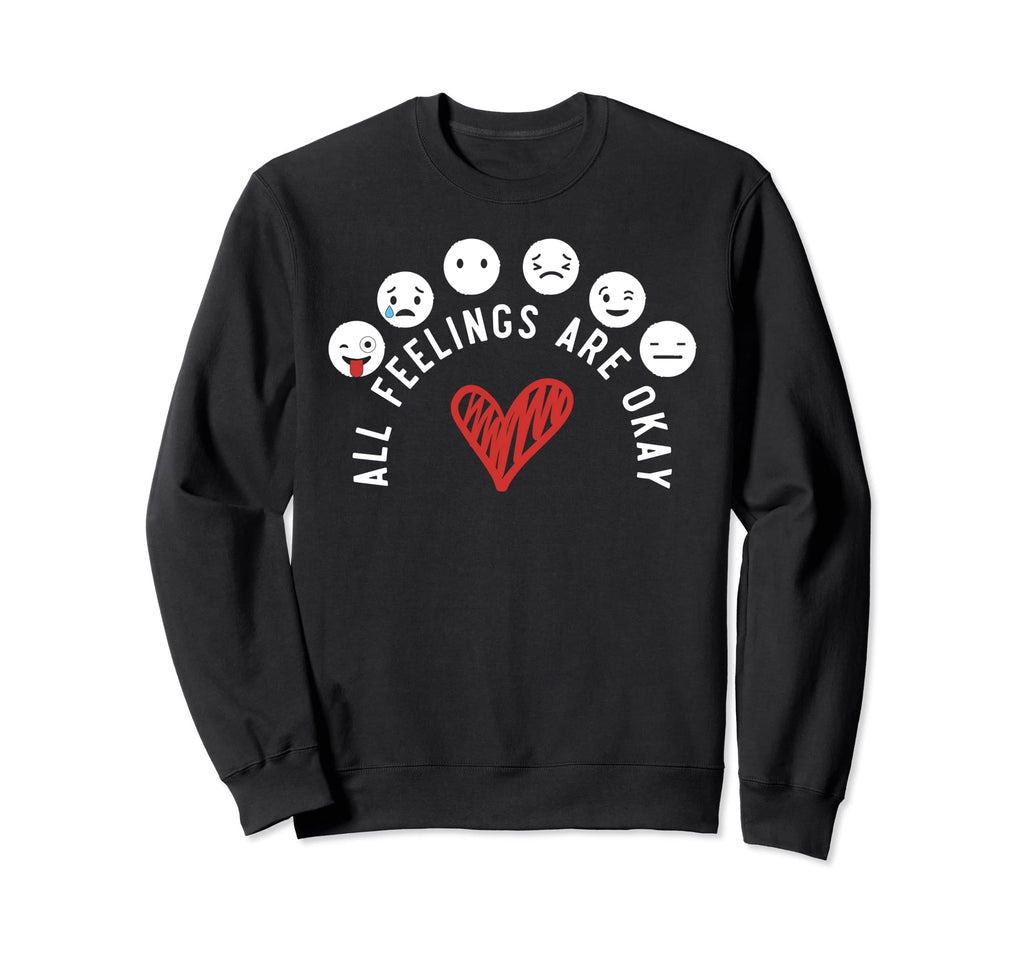 All Feelings Are Okay Suicide Sweatshirt - Trendy Graphic for Adults - T-Shirt, Sweatshirt, Hoodie