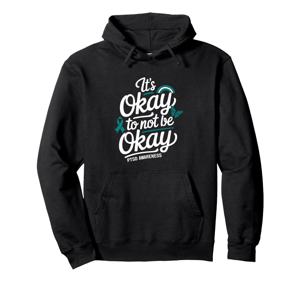 Its Okay To Not Be Okay Ptsd Hoodie - Custom Art Print Men Women - T-Shirt, Sweatshirt, Hoodie