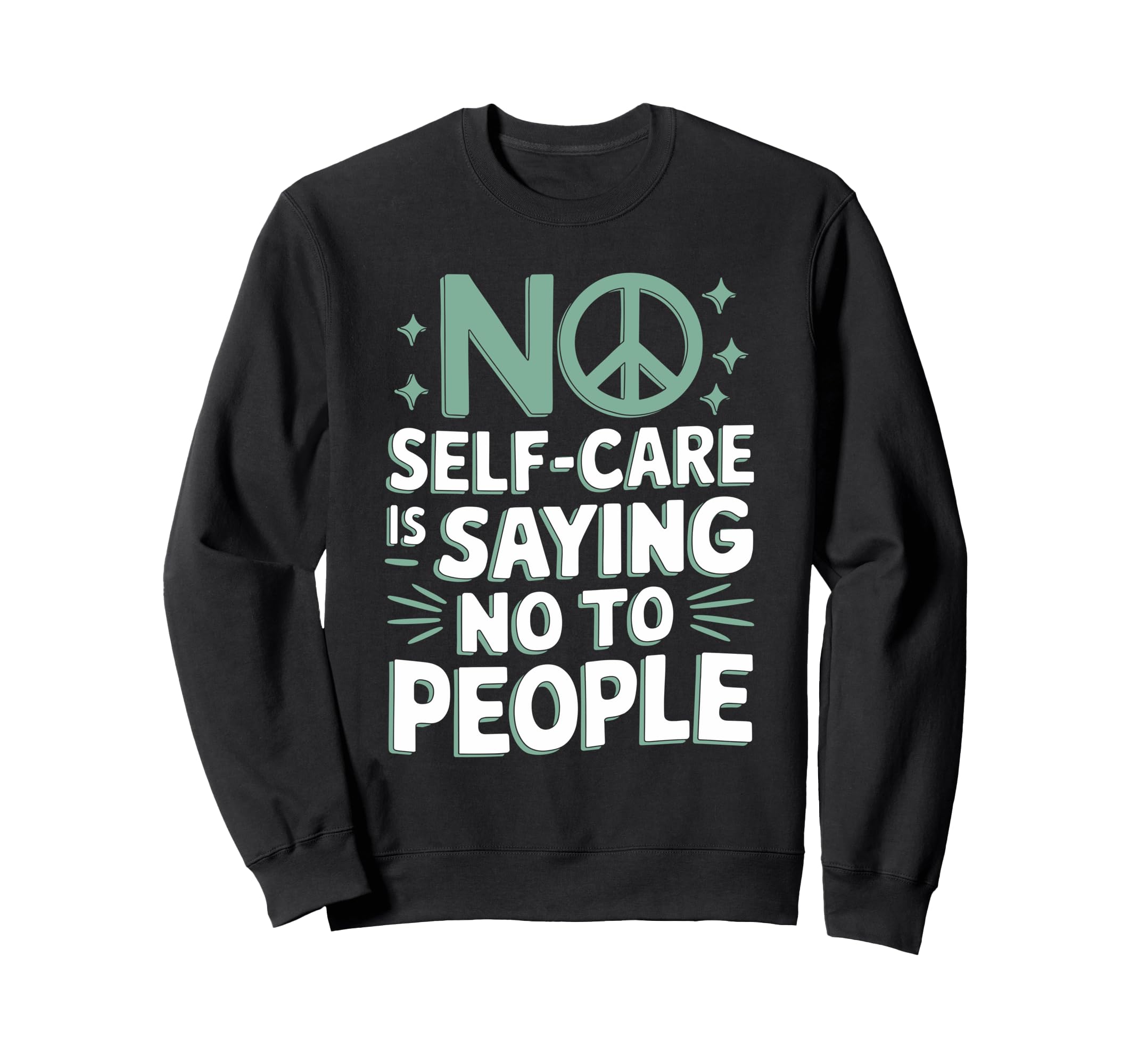 Mindfulness Self Love Self Care Sweatshirt - Trendy Graphic for Adults - T-Shirt, Sweatshirt, Hoodie