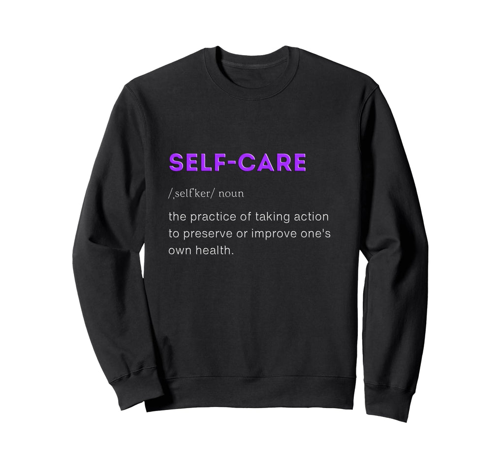 Self Care Self Love Sweatshirt - Minimalist Print for Adults - T-Shirt, Sweatshirt, Hoodie