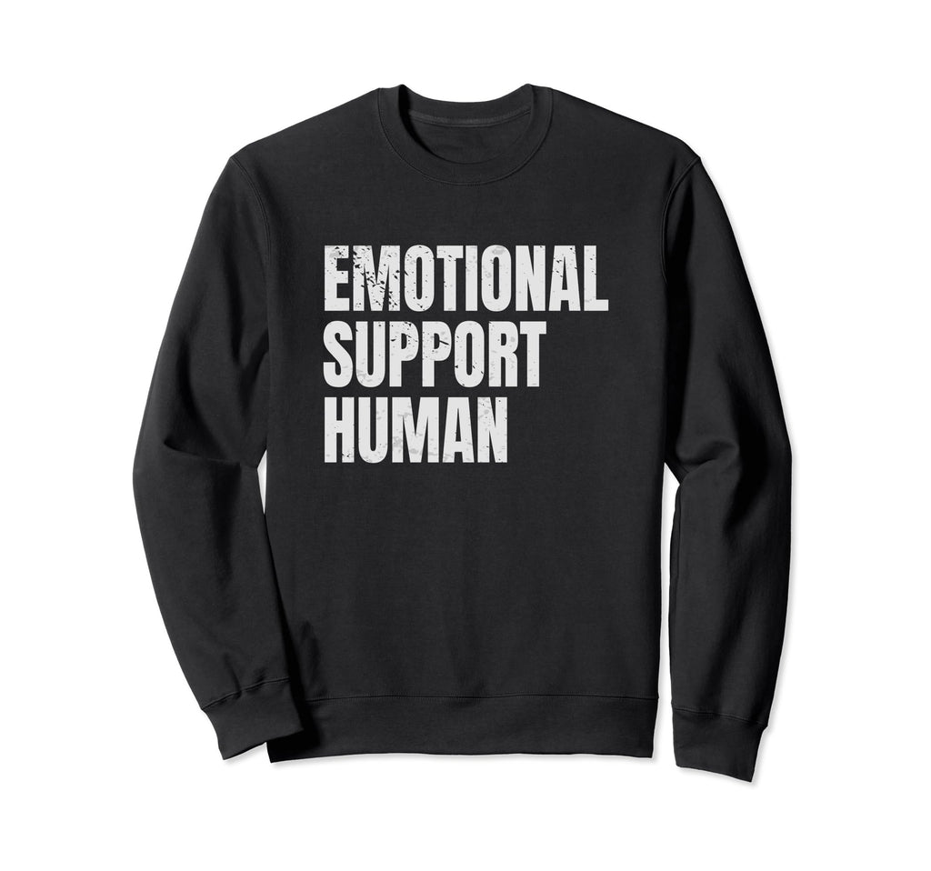 Emotional Support Human Mental Sweatshirt - Unique Graphic Men Women - T-Shirt, Sweatshirt, Hoodie