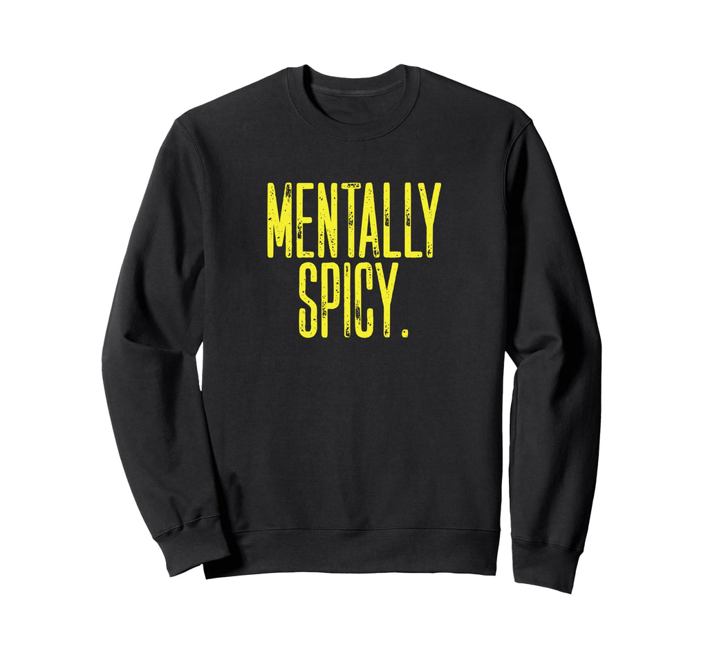 Mentally Spicy Adhd Neurodivergent Sweatshirt - Unique Graphic Unisex - T-Shirt, Sweatshirt, Hoodie