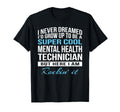 Mental Health Technician Funny Gift T-Shirt - Unique Graphic Unisex - T-Shirt, Sweatshirt, Hoodie