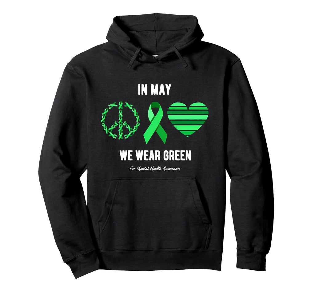 May We Wear Green Mental Health Hoodie - Trendy Graphic for Adults - T-Shirt, Sweatshirt, Hoodie