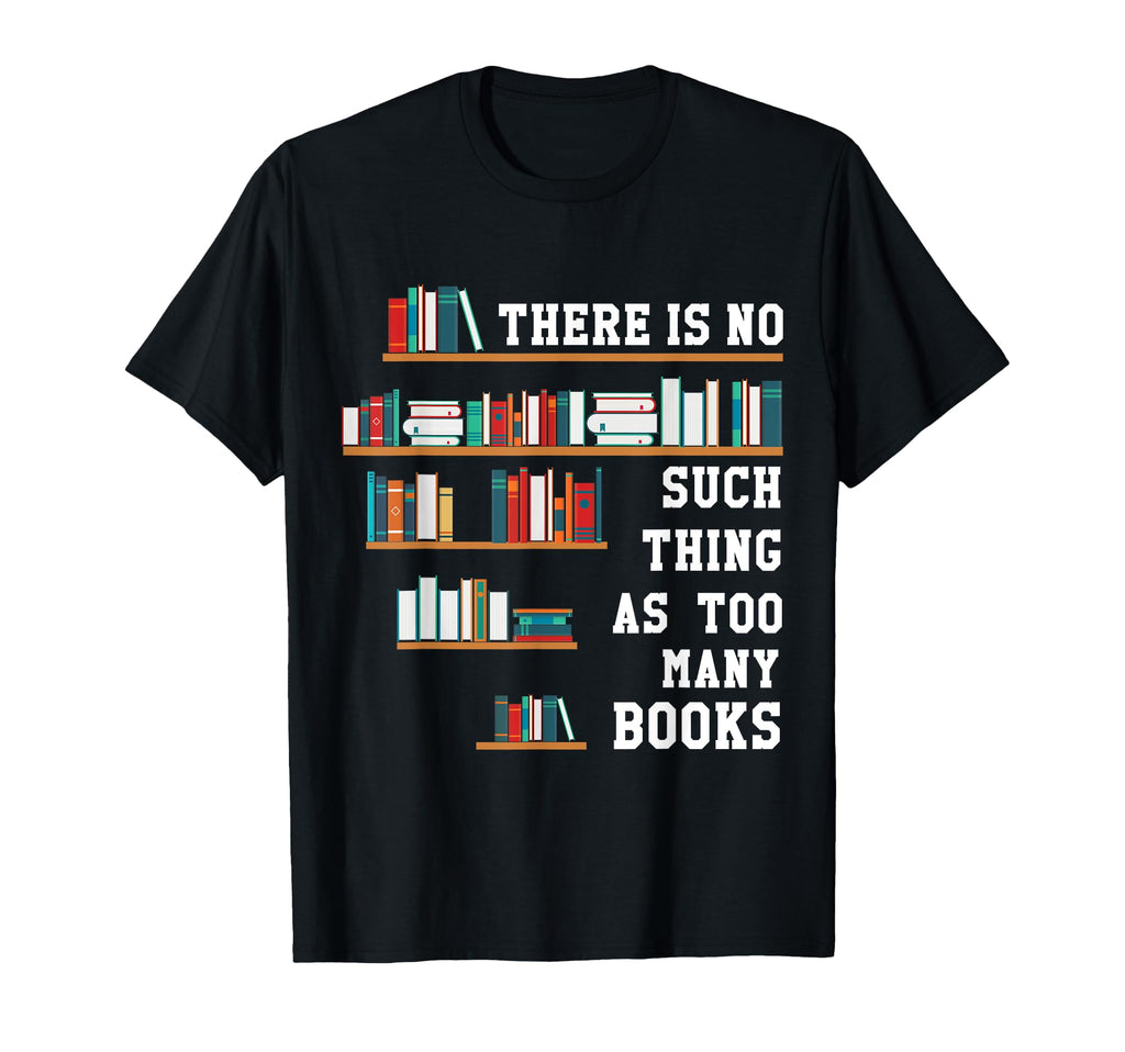 There Is No Such Thing As Too Many T-Shirt - Streetwear Style for Adults - T-Shirt, Sweatshirt, Hoodie