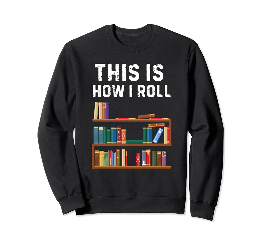 Library Art Book Reader School Sweatshirt - Fun Novelty Design Unisex - T-Shirt, Sweatshirt, Hoodie