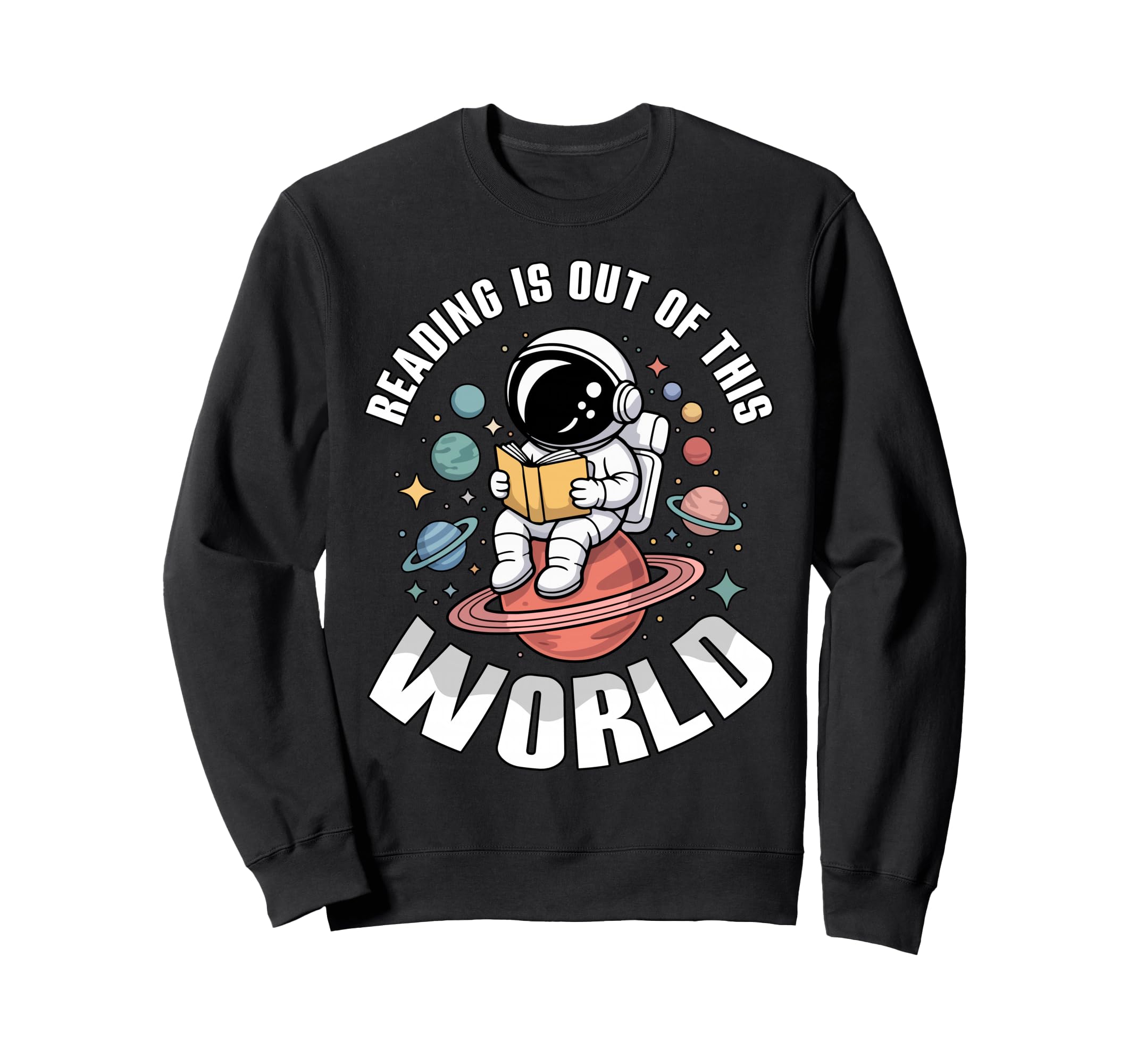 Reading Is Out This World Library Sweatshirt - Trendy Graphic Men Women - T-Shirt, Sweatshirt, Hoodie