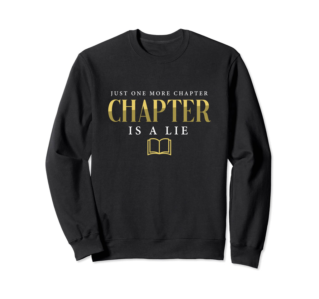 One More Chapter Lie Books Reader Sweatshirt - Custom Art Print Unisex - T-Shirt, Sweatshirt, Hoodie