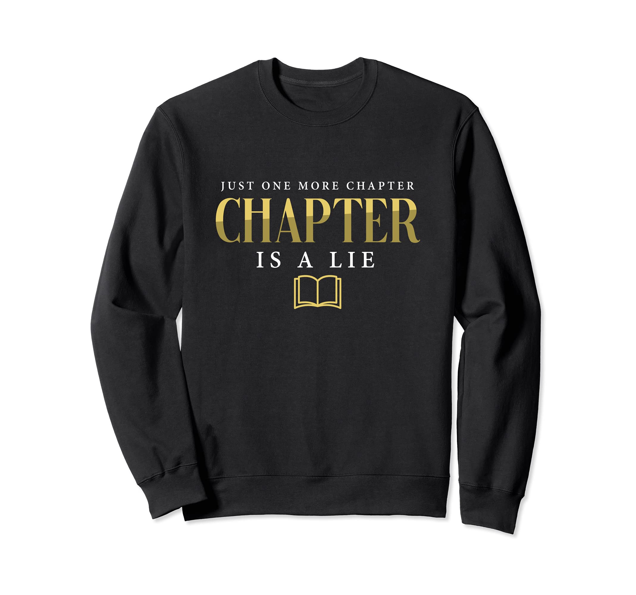 One More Chapter Lie Books Reader Sweatshirt - Custom Art Print Unisex - T-Shirt, Sweatshirt, Hoodie