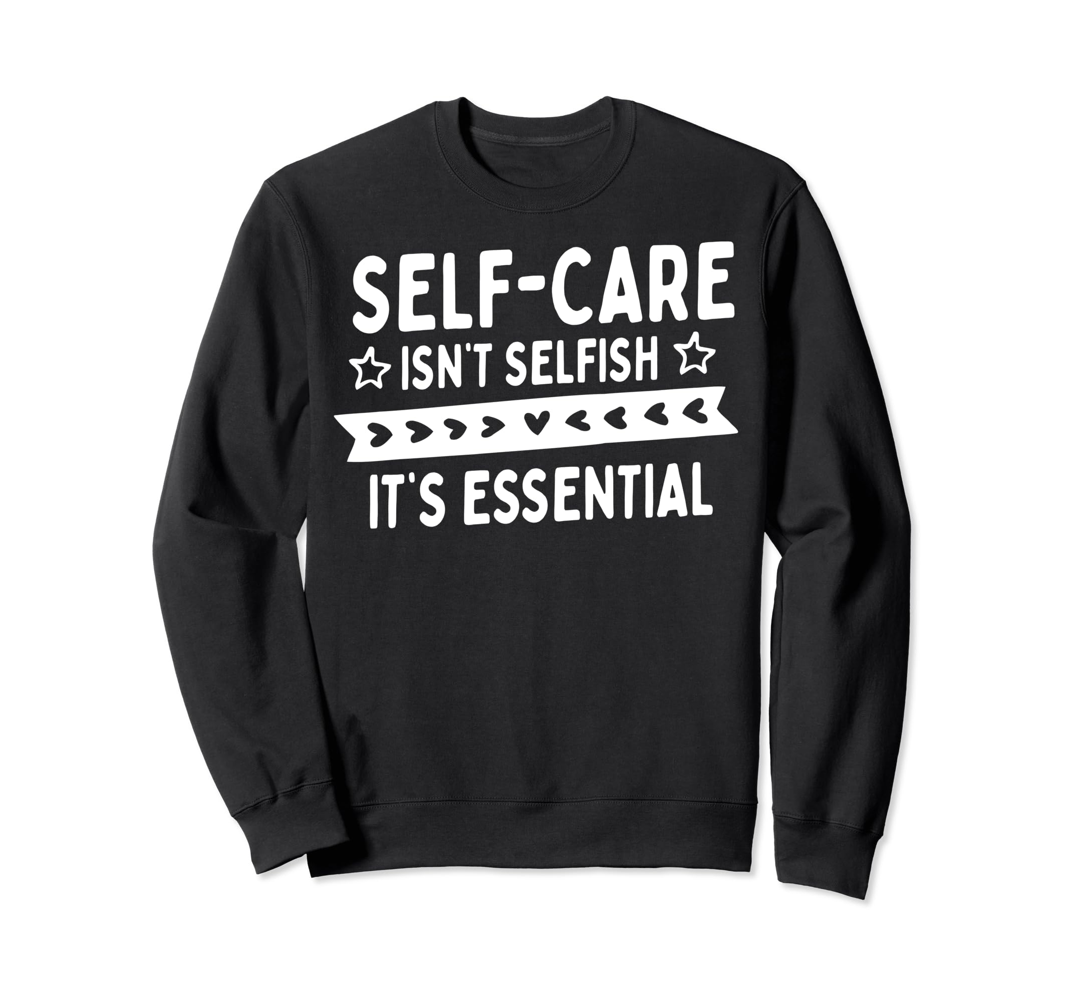 Self Care Isnt Selfish Depression Sweatshirt - Streetwear Style Men Women - T-Shirt, Sweatshirt, Hoodie