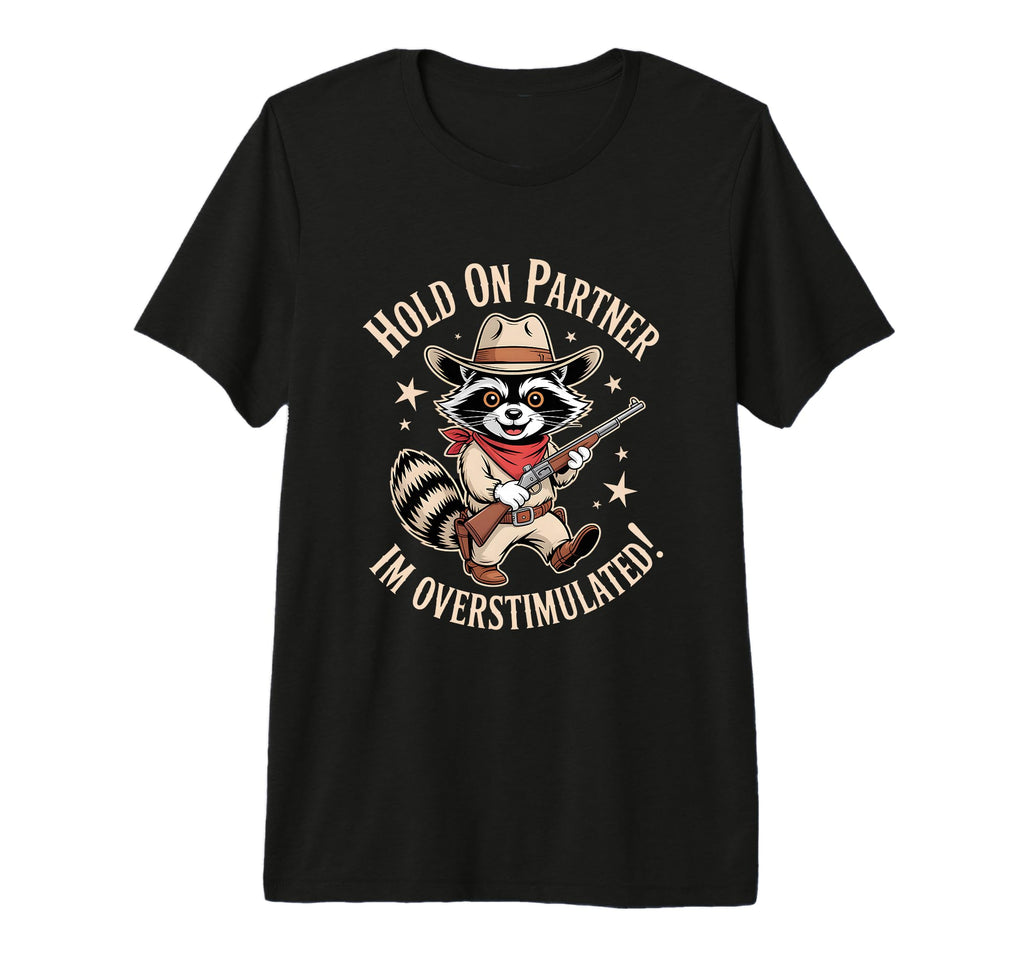Funny Overstimulated Raccoon Cowboy T-Shirt - Custom Art Print Men Women - T-Shirt, Sweatshirt, Hoodie