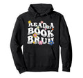Read Book Bruh Love Book Reading Hoodie - Streetwear Style for Adults - T-Shirt, Sweatshirt, Hoodie