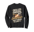 Skilled Enough To Be Sonographer Sweatshirt - Aesthetic Graphic for Adults - T-Shirt, Sweatshirt, Hoodie