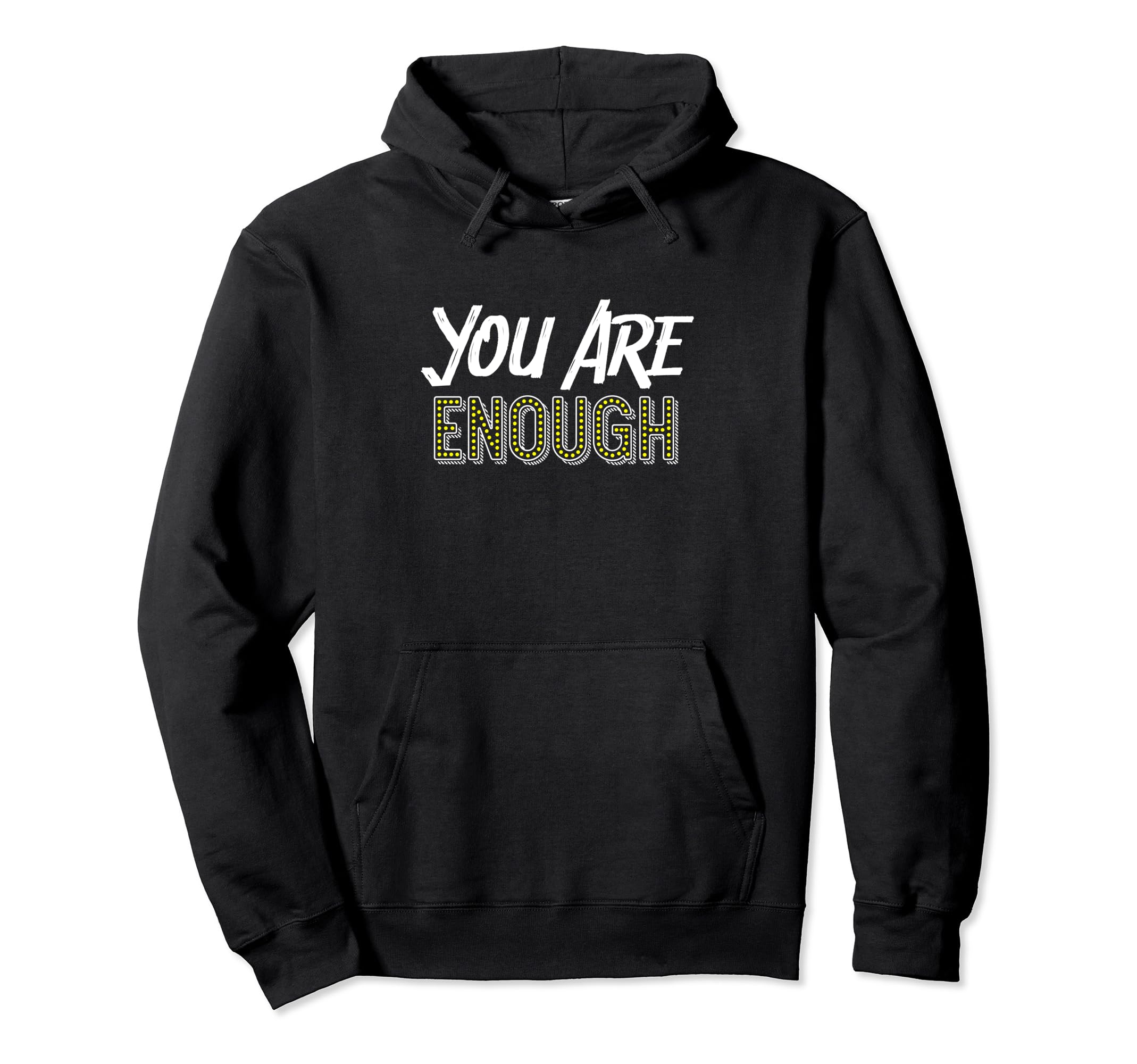 You Are Enough Positive Message Chase Hoodie - Aesthetic Graphic Unisex - T-Shirt, Sweatshirt, Hoodie
