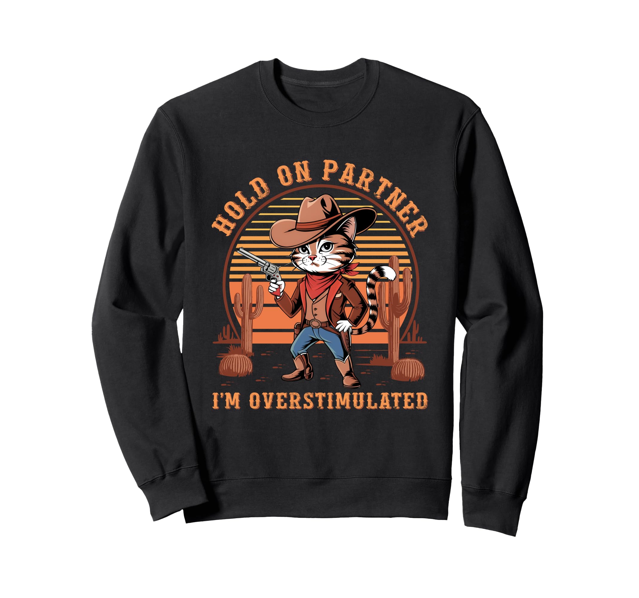 Hold Partner Im Overstimulated Sweatshirt - Streetwear Style Men Women - T-Shirt, Sweatshirt, Hoodie