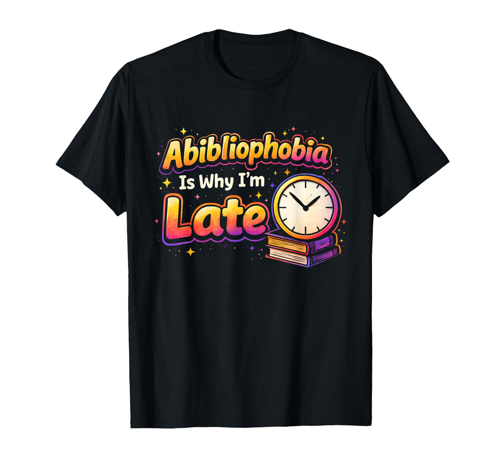 Abibliophobia Funny Book Lover T-Shirt - Casual Everyday Wear for Adults - T-Shirt, Sweatshirt, Hoodie