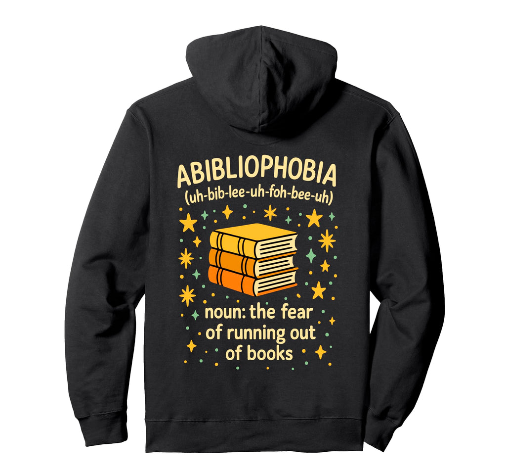 Abibliophobia Book Lover Reading Hoodie - Fun Novelty Design for Adults - T-Shirt, Sweatshirt, Hoodie