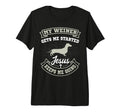 My Weiner Gets Me Started Jesus T-Shirt - Fun Novelty Design Men Women - T-Shirt, Sweatshirt, Hoodie