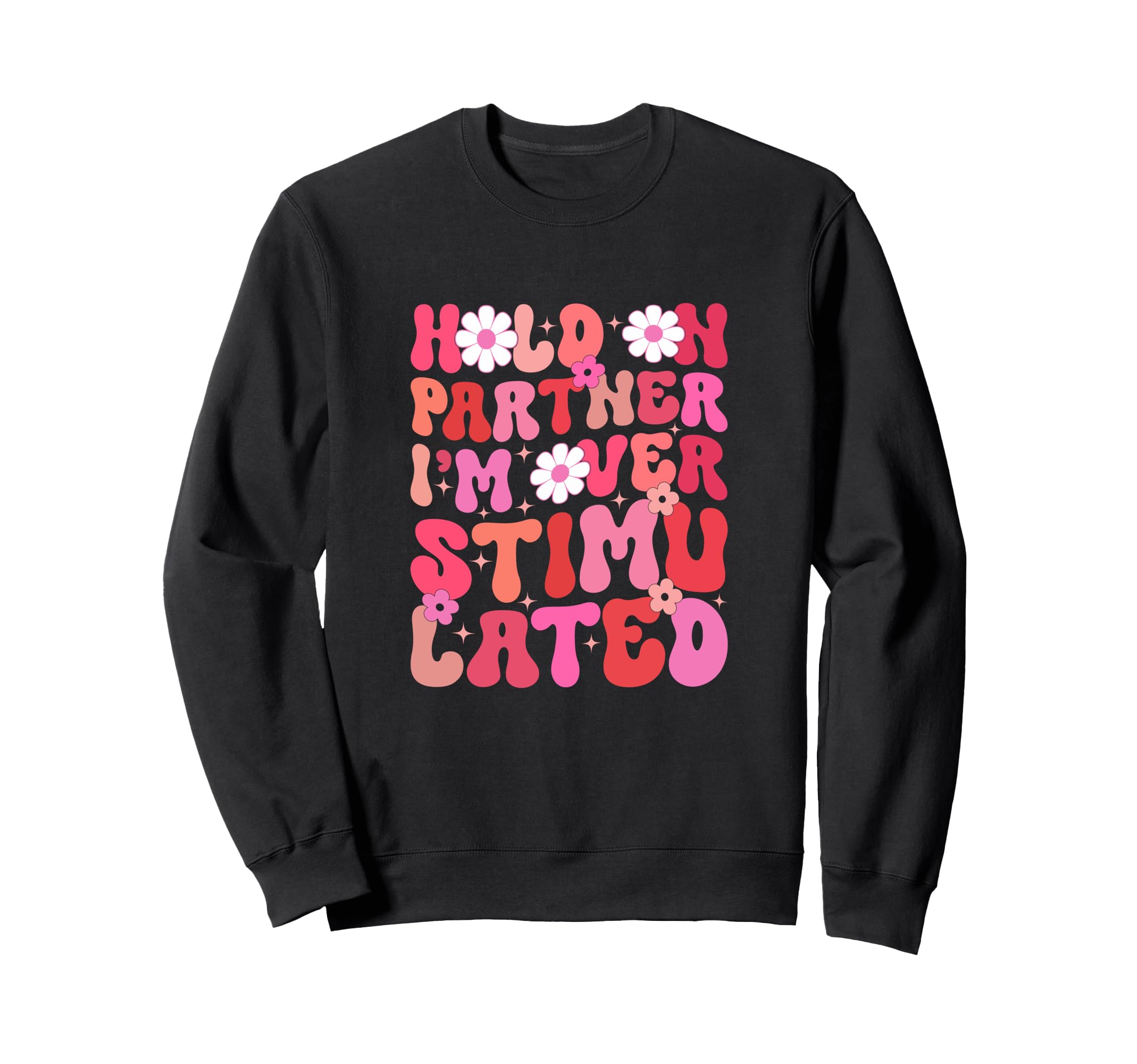 Groovy Hold Partner Im Sweatshirt - Novelty Apparel for Adults - T-Shirt, Sweatshirt, Hoodie