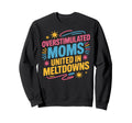 Overstimulated Moms Club Mama Mommy Sweatshirt - Graphic Print for Adults - T-Shirt, Sweatshirt, Hoodie