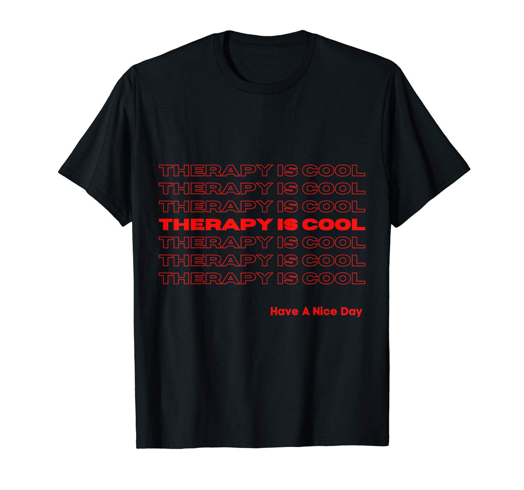Therapy Is Funny T-Shirt - Unique Graphic Men Women - T-Shirt, Sweatshirt, Hoodie