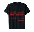 Therapy Is Funny T-Shirt - Unique Graphic Men Women - T-Shirt, Sweatshirt, Hoodie