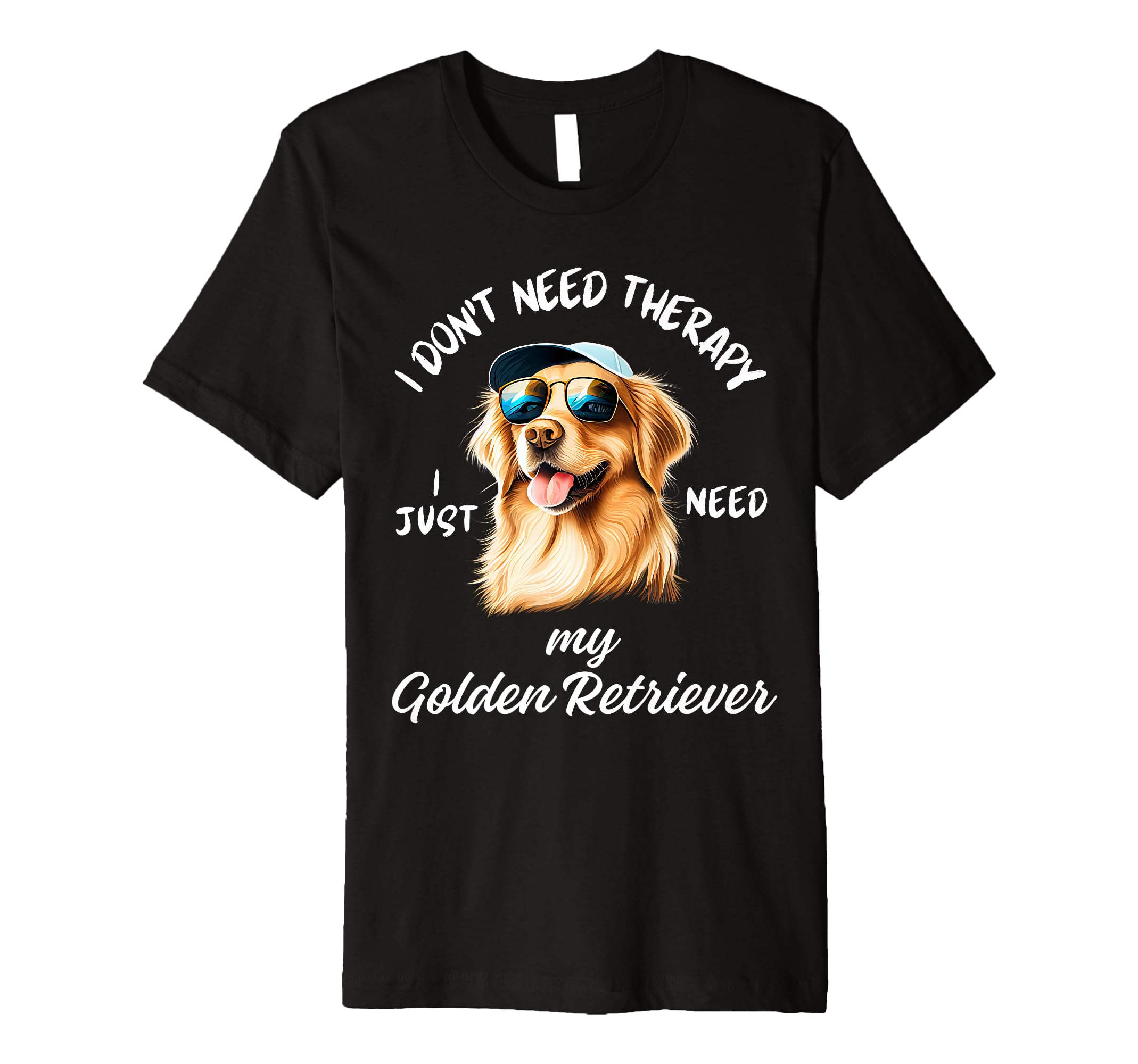 Golden Retriever Lover I Just Need My Dog T-Shirt - Unique Graphic Unisex - T-Shirt, Sweatshirt, Hoodie