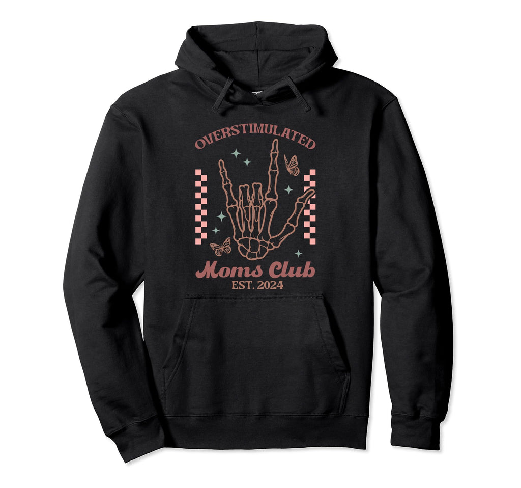 Overstimulated Moms Club Skeleton Hoodie - Streetwear Style Men Women - T-Shirt, Sweatshirt, Hoodie