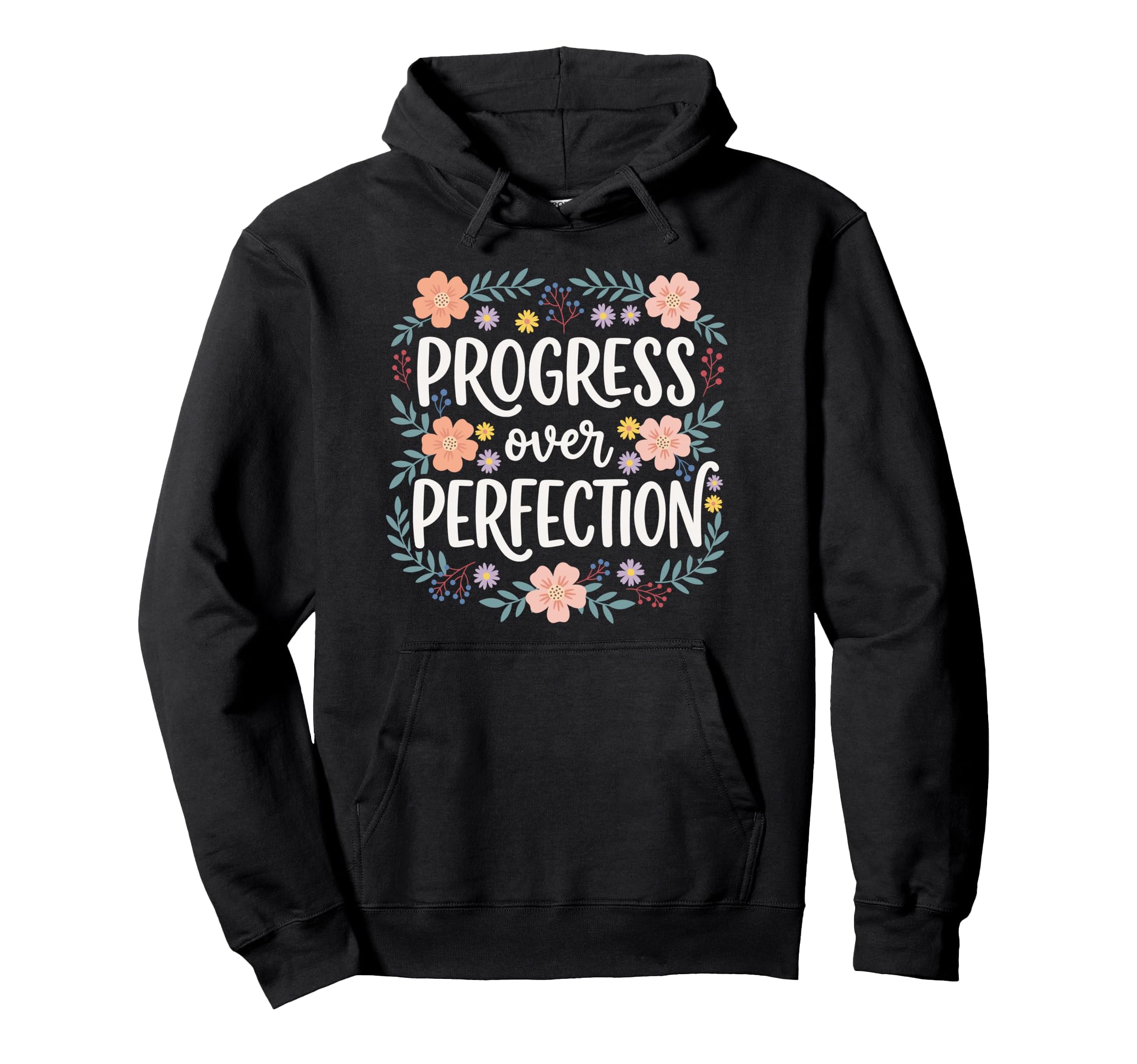 Progress Over Perfection Special Hoodie - Novelty Apparel Men Women - T-Shirt, Sweatshirt, Hoodie