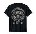 Emotional Support Husband Do Not T-Shirt - Casual Everyday Wear Men Women - T-Shirt, Sweatshirt, Hoodie
