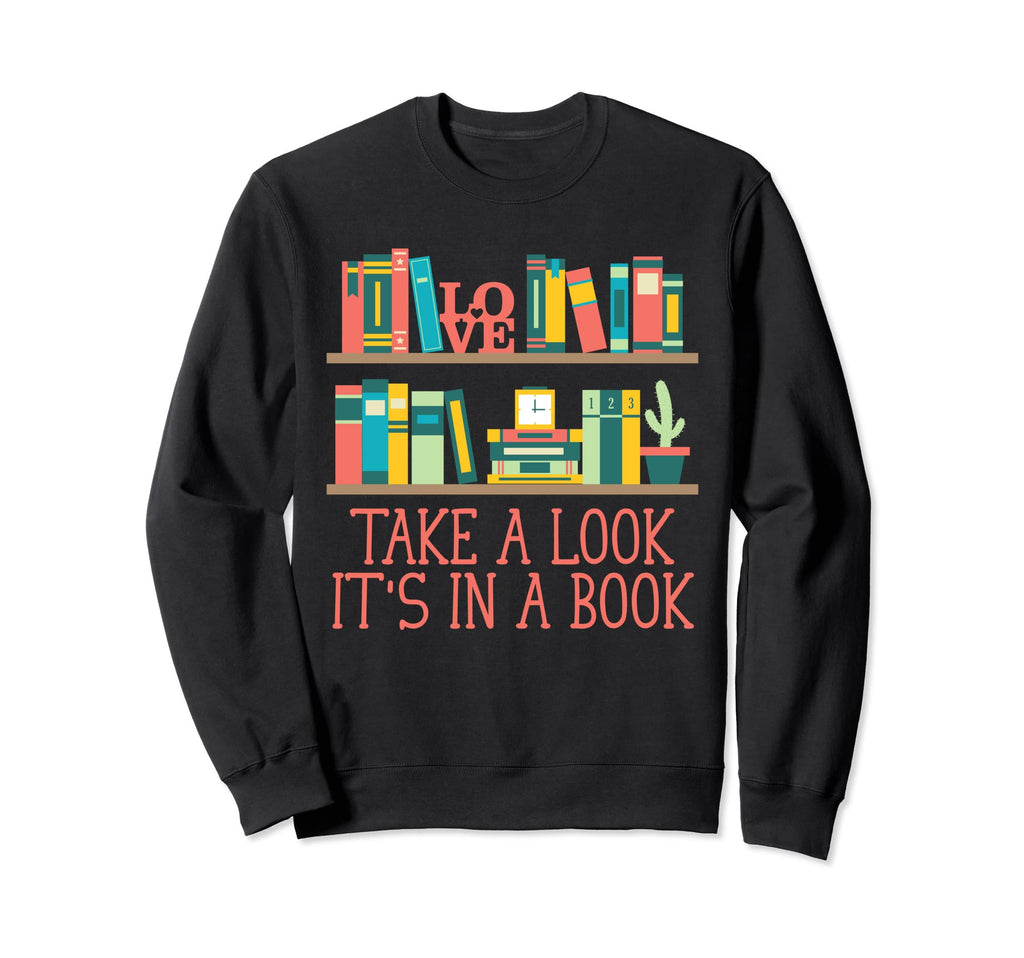 Take Its Book Sarcastic Bookworm Sweatshirt - Custom Art Print Unisex - T-Shirt, Sweatshirt, Hoodie