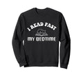 I Read Past My Bedtime Cat Lovers Sweatshirt - Novelty Apparel Unisex - T-Shirt, Sweatshirt, Hoodie