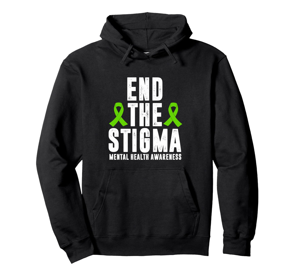 Mental Health Awareness End Stigma Hoodie - Streetwear Style for Adults - T-Shirt, Sweatshirt, Hoodie