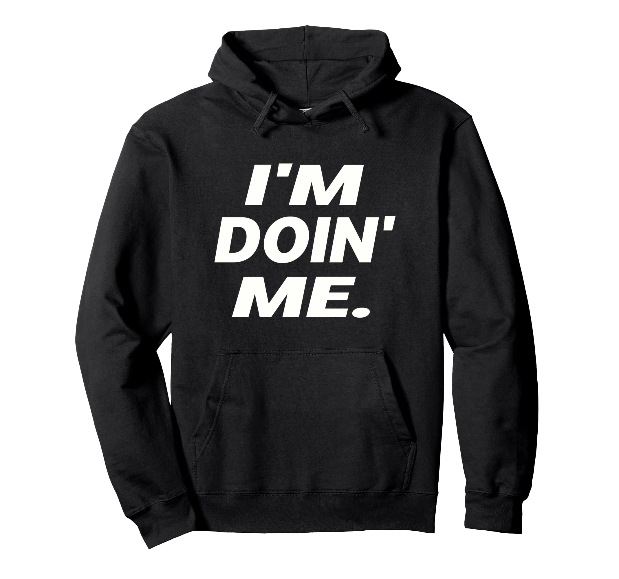Im Doing Me Self Care Large Bold White Hoodie - Minimalist Print Men Women - T-Shirt, Sweatshirt, Hoodie
