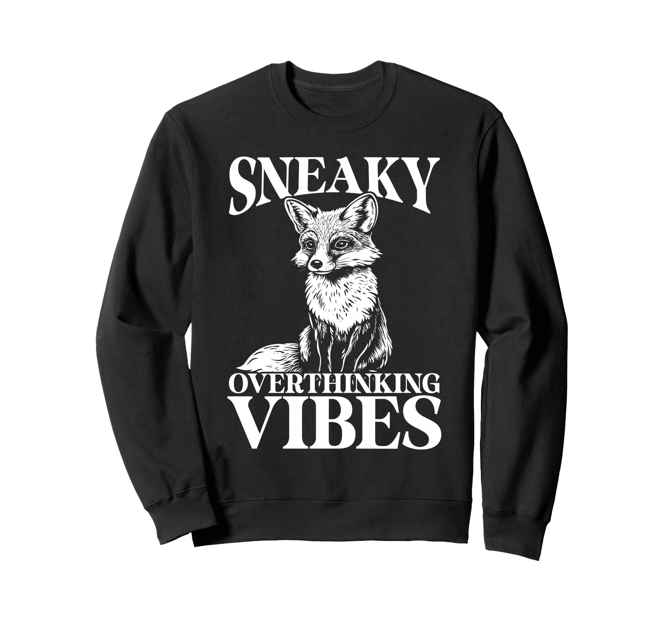 Sneaky Fox Overthinkers And Quiet Sweatshirt - Casual Everyday Wear Unisex - T-Shirt, Sweatshirt, Hoodie