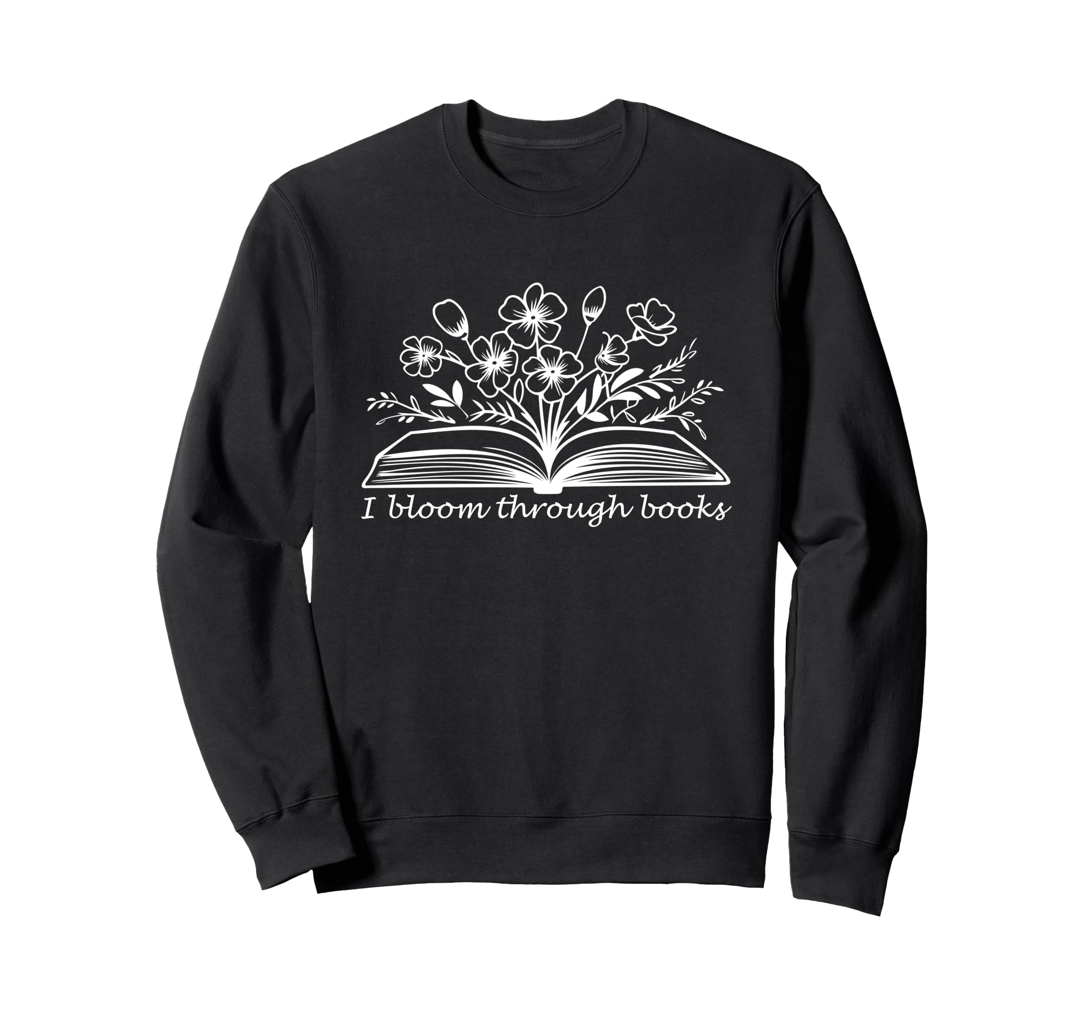 I Bloom Through Books Self Care Sweatshirt - Minimalist Print Unisex - T-Shirt, Sweatshirt, Hoodie