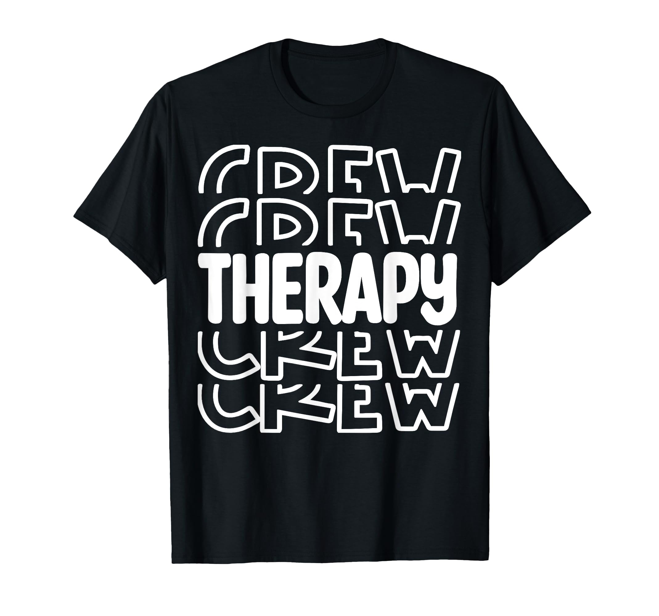 Therapy Crew Cbt Therapist T-Shirt - Casual Everyday Wear Unisex - T-Shirt, Sweatshirt, Hoodie