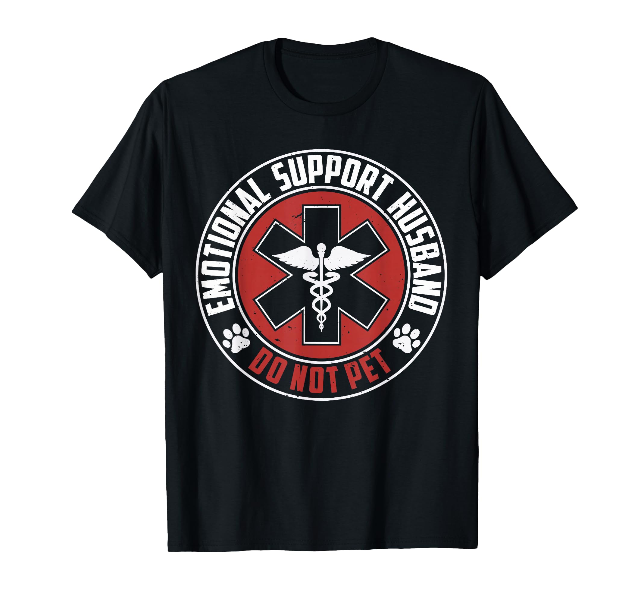 Emotional Support Husband Do Not Pet Funny T-Shirt - Unique Graphic Unisex - T-Shirt, Sweatshirt, Hoodie