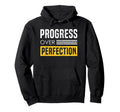 Progress Over Perfection Inspired Hoodie - Streetwear Style for Adults - T-Shirt, Sweatshirt, Hoodie