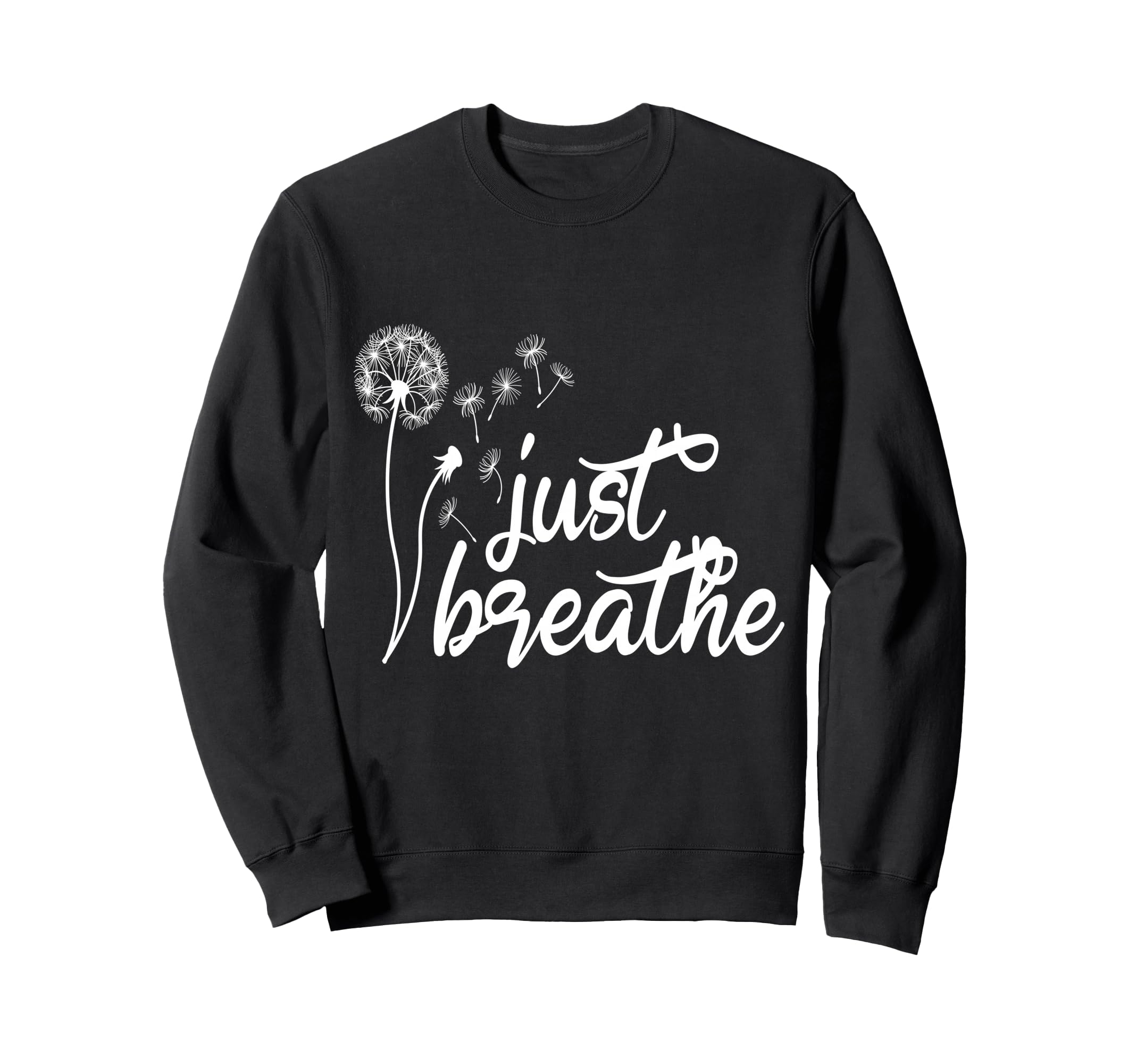 Dandelion Just Breathe Letter Sweatshirt - Minimalist Print Unisex - T-Shirt, Sweatshirt, Hoodie