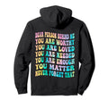 Dear Person Behind Me You Are Worthy Hoodie - Custom Art Print Unisex - T-Shirt, Sweatshirt, Hoodie