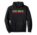 Daily Bread Positive Affirmation To Hoodie - Novelty Apparel Men Women - T-Shirt, Sweatshirt, Hoodie