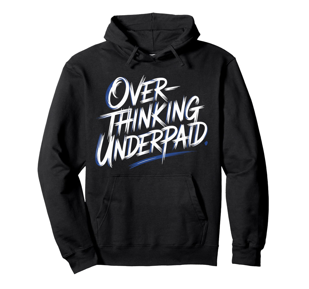 Overthinking Underpaid Employee Hoodie - Aesthetic Graphic Men Women - T-Shirt, Sweatshirt, Hoodie